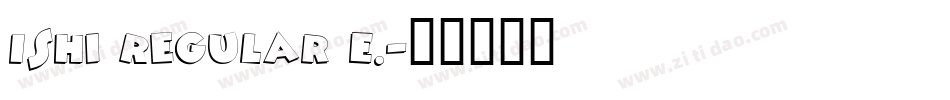 Ishi Regular E.字体转换